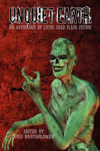 Unquiet Earth: An Anthology of Living Dead Flash Fiction poster