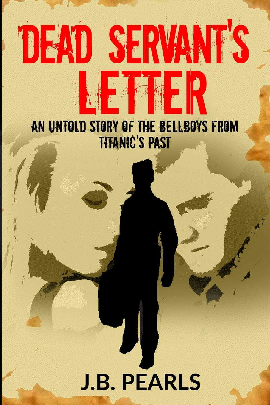 Dead Servant's Letter: An Untold Story of the Bellboys of Titanic's Past poster