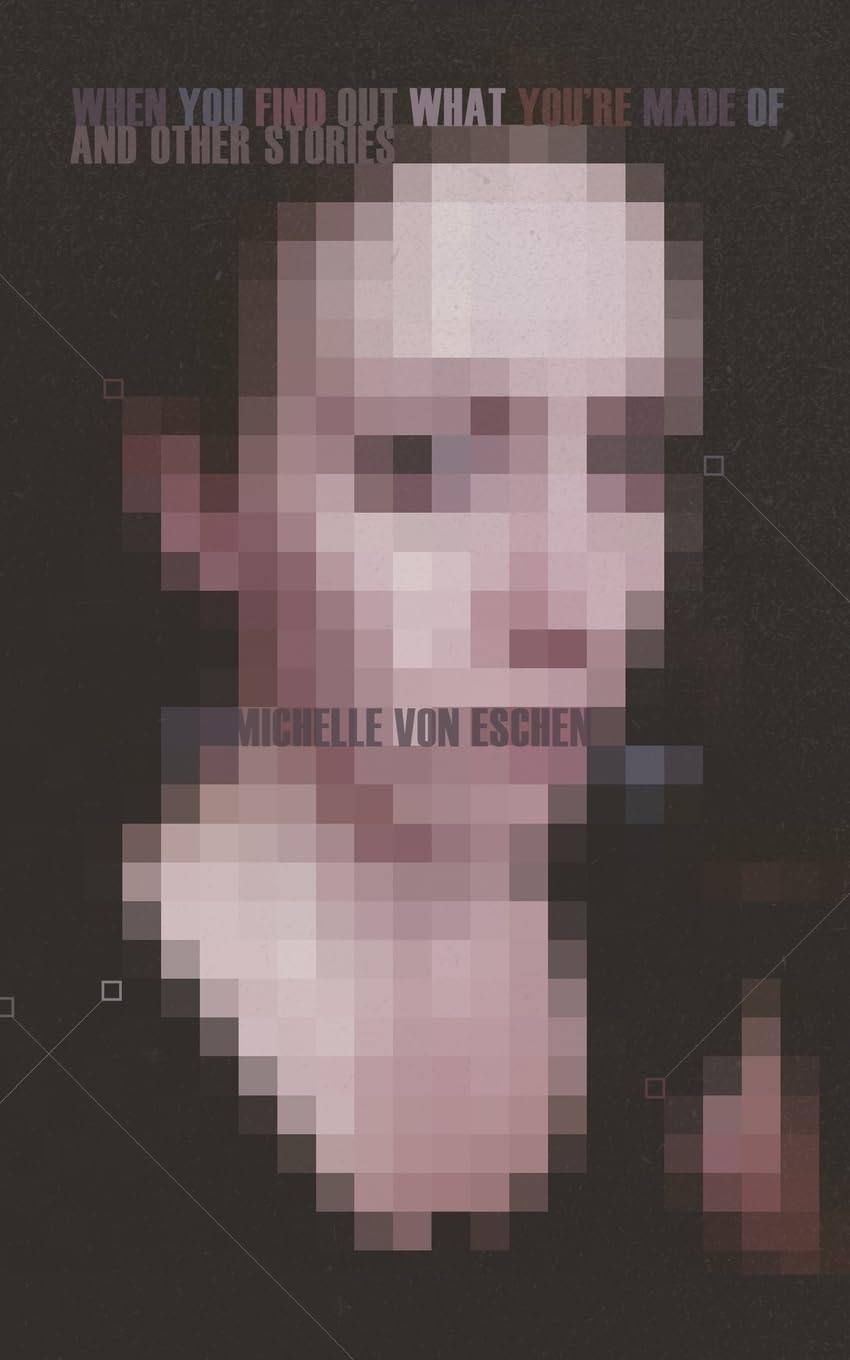 When You Find Out What You're Made Of: and Other Stories poster