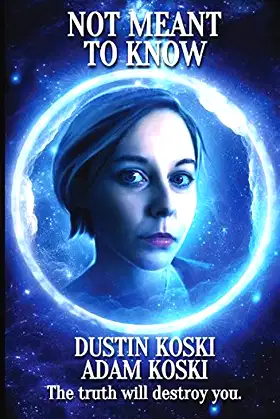 Not Meant to Know: The Truth will Destroy You poster