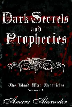 Dark Secrets and Prophecies (The Blood War Chronicles) poster