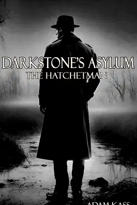 Darkstone's Asylum: The Hatchetman poster