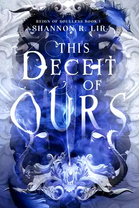 This Deceit of Ours (Reign of Soulless Book 1) poster