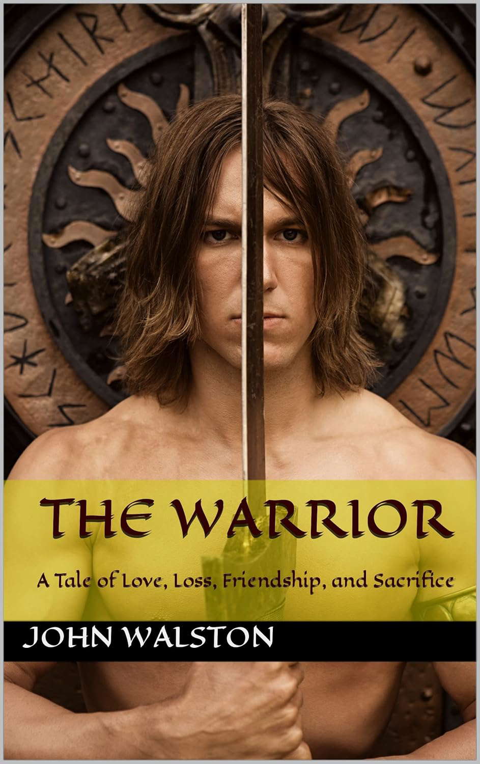 THE WARRIOR: A Tale of Love, Loss, Friendship, and Sacrifice poster