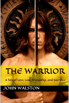 THE WARRIOR: A Tale of Love, Loss, Friendship, and Sacrifice poster