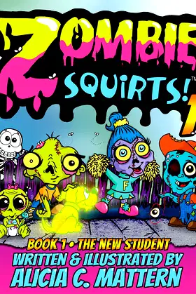 Zombie Squirts: Book 1: The New Student poster