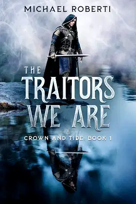 The Traitors We Are: Crown and Tide Book 1 poster