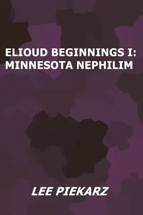 Elioud Beginnings I: Minnesota Nephilim poster