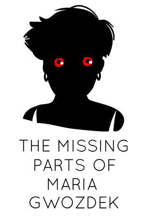 The Missing Parts of Maria Gwozdek poster
