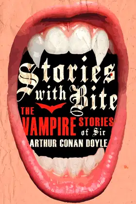 Stories with Bite - The Vampire Stories of Sir Arthur Conan Doyle poster