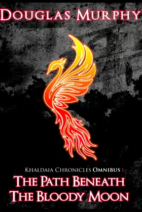 The Path Beneath The Bloody Moon: Khaldaia Chronicles Omnibus 1 poster
