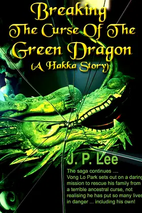 Breaking The Curse Of The Green Dragon: (A Hakka Story) poster