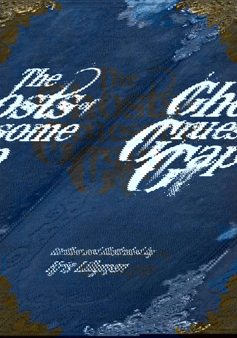The Ghosts Of Gruesome Gap: A Humorously Haunted History poster