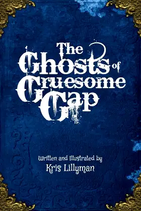 The Ghosts Of Gruesome Gap: A Humorously Haunted History poster