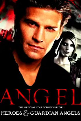 Angel: The Official Collection Volume 1 Heroes & Guardian Angels poster