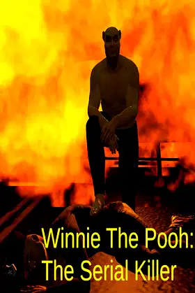 Winnie The Pooh: The Serial Killer poster