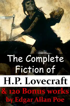 The Complete Fiction of H.P. Lovecraft & 120 Bonus works by Edgar Allan Poe poster