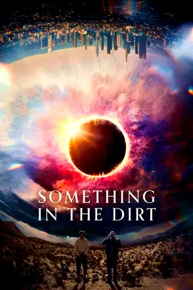 Something in the Dirt poster