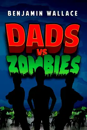 Dads vs. Zombies (Dads vs. Series) poster