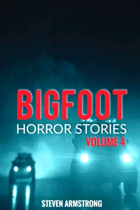 Bigfoot Horror Stories: Volume 4 poster