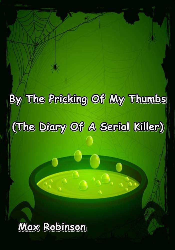 By The Pricking Of My Thumbs: The Diary Of A Serial Killer poster