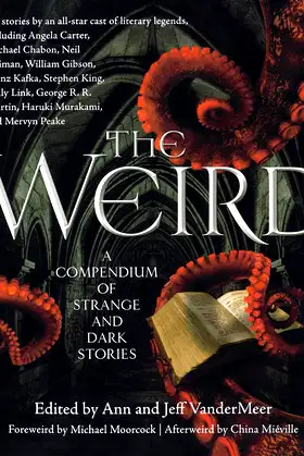 The Weird: A Compendium of Strange and Dark Stories poster