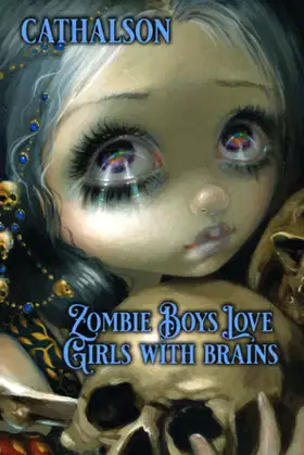 Zombie Boys Love Girls With Brains (Diaries of Discord) poster