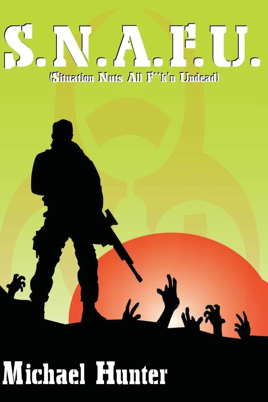 S.N.A.F.U. (Situation Nuts All F**k'n Undead) poster