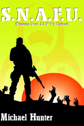 S.N.A.F.U. (Situation Nuts All F**k'n Undead) poster