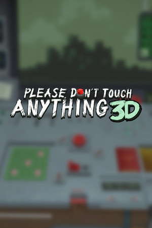 Please, Don't Touch Anything 3D poster