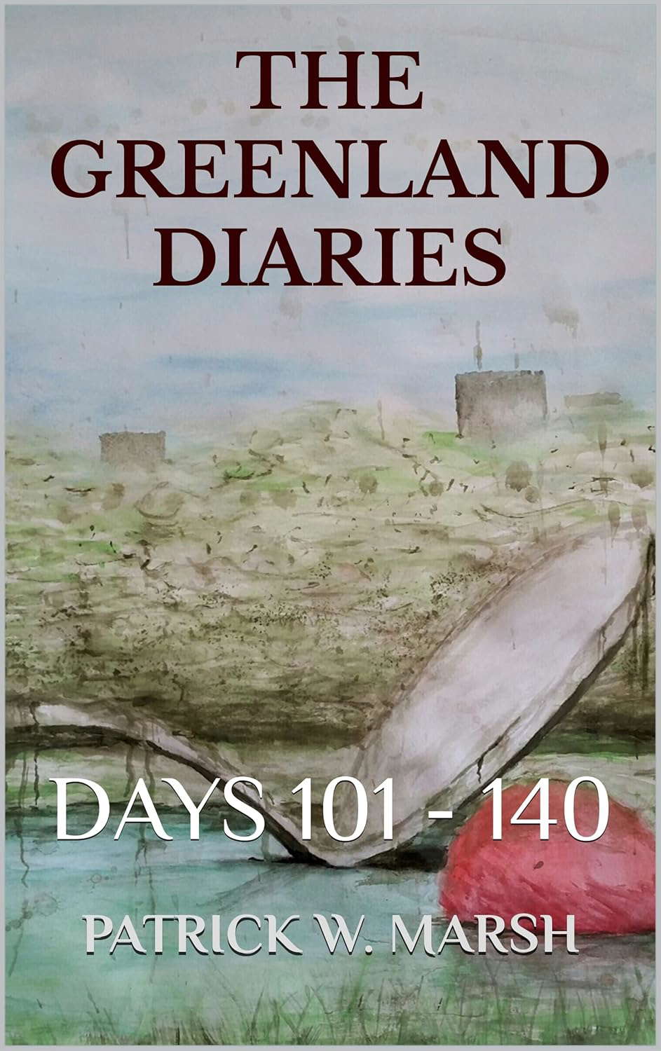 The Greenland Diaries: Days 101 - 140 poster