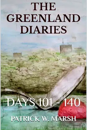 The Greenland Diaries: Days 101 - 140 poster