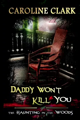 Daddy Won't Kill You: The Haunting in the Woods poster