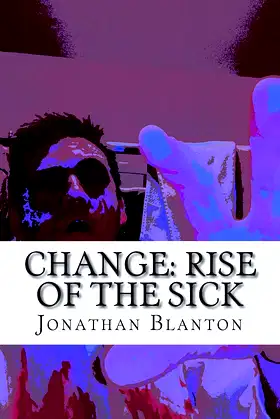 Change: Rise of the Sick poster