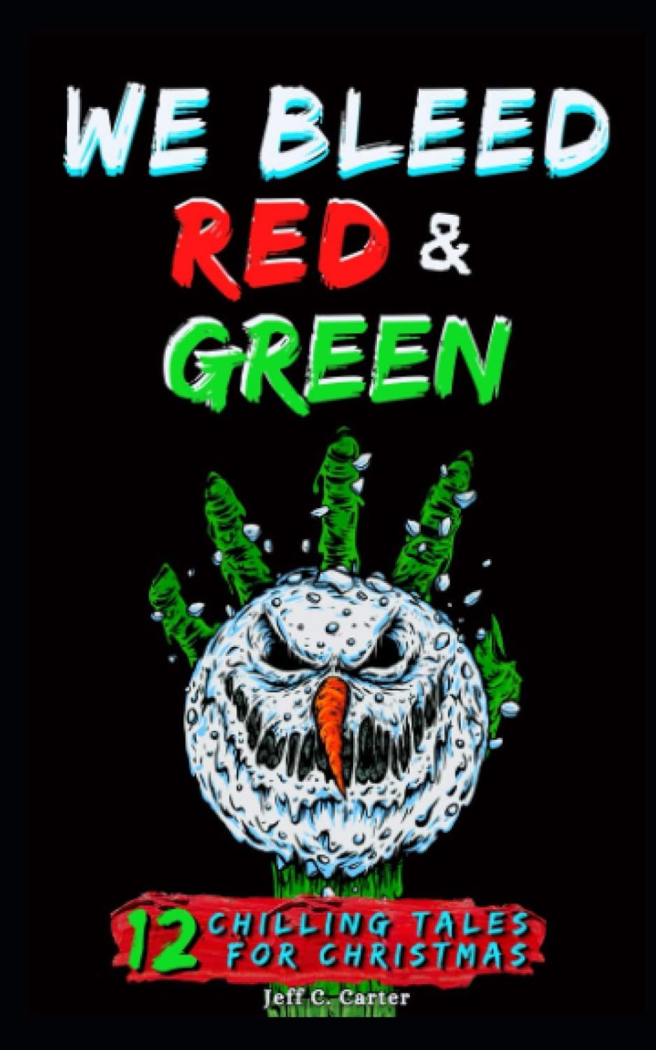 We Bleed Red & Green: 12 Chilling Tales for Christmas poster