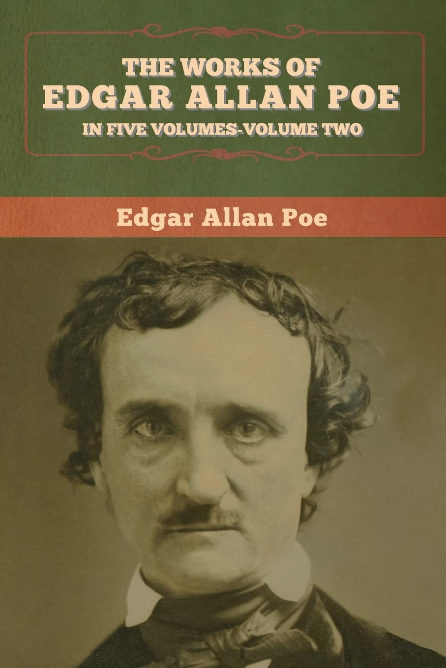 The Works of Edgar Allan Poe: In Five Volumes-Volume two poster