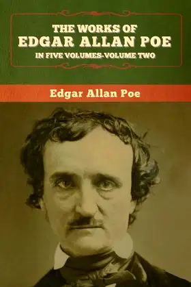 The Works of Edgar Allan Poe: In Five Volumes-Volume two poster