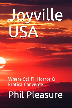 Joyville USA: Where Sci-Fi, Horror & Erotica Converge poster