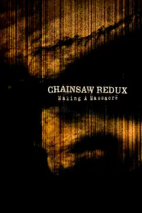 Chainsaw Redux: Making a Massacre poster