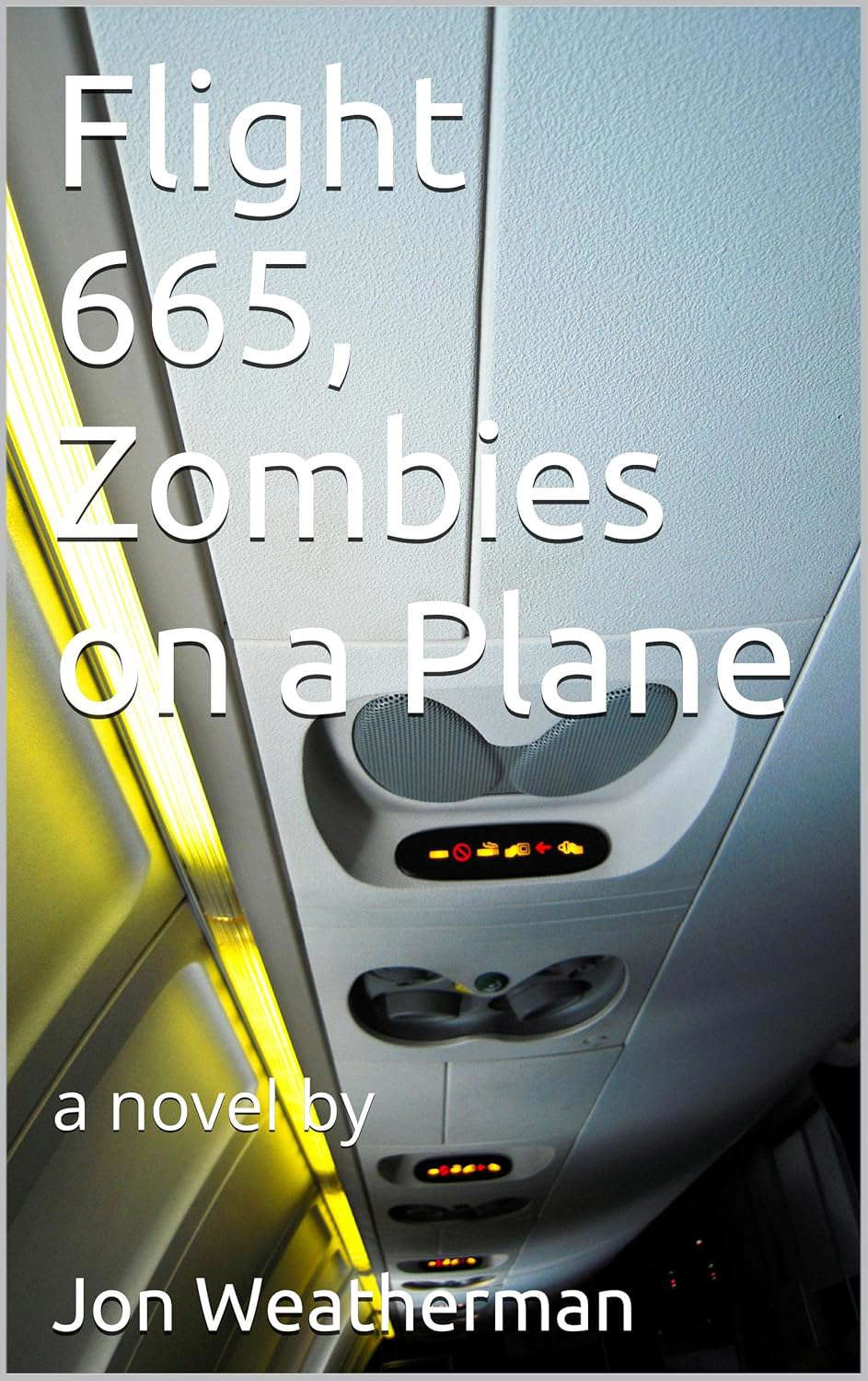 Flight 665, Zombies on a Plane: a novel by poster