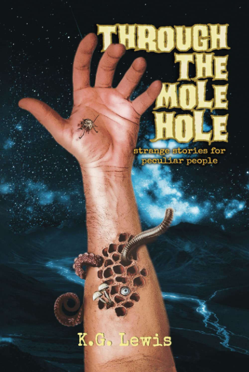 Through the Mole Hole: Strange Stories for Peculiar People poster