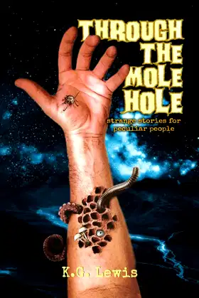 Through the Mole Hole: Strange Stories for Peculiar People poster