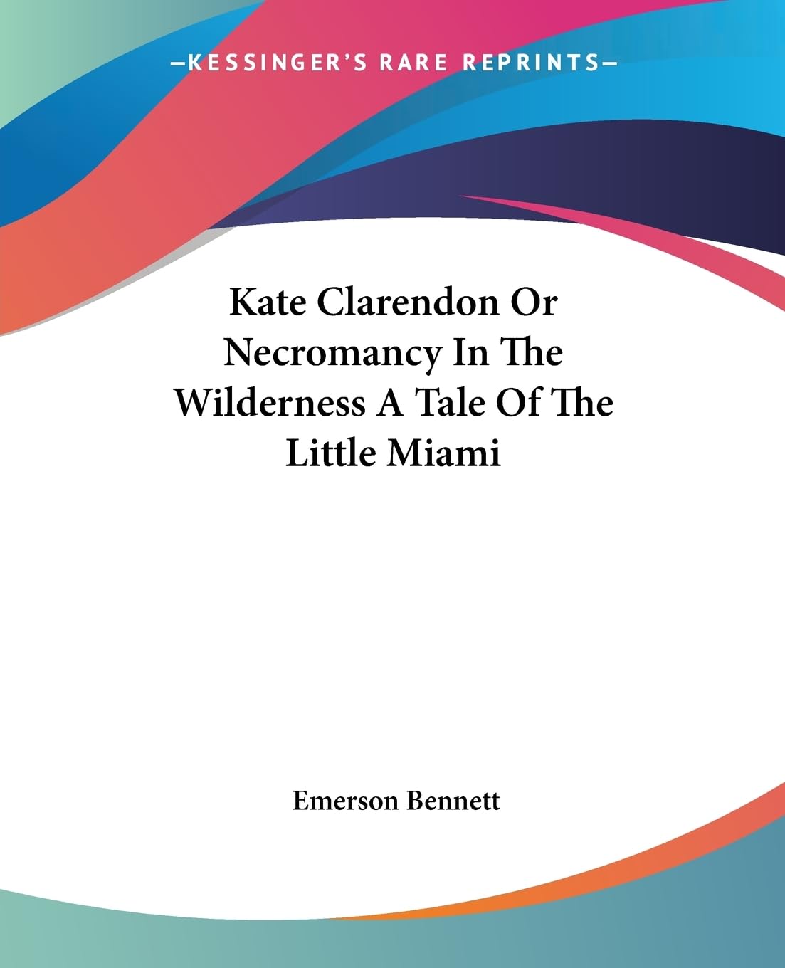 Kate Clarendon Or Necromancy In The Wilderness A Tale Of The Little Miami poster