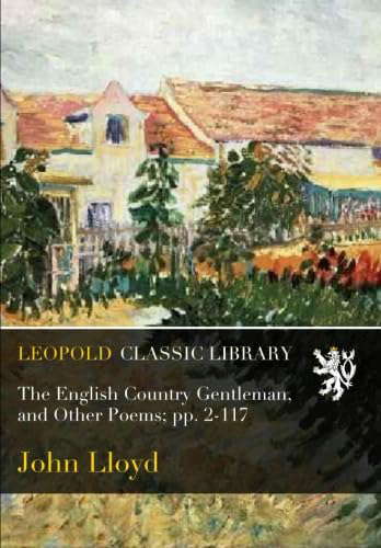 The English Country Gentleman, and Other Poems; pp. 2-117 poster
