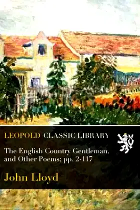 The English Country Gentleman, and Other Poems; pp. 2-117 poster