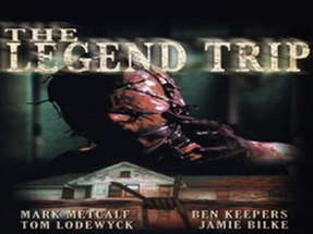 THE LEGEND TRIP - Official Trailer poster