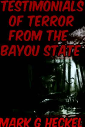 Testimonials of terror from the bayou state poster