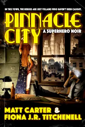 Pinnacle City: A Superhero Noir poster