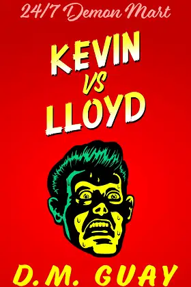 Kevin vs Lloyd: A horror comedy (24/7 Demon Mart Short Reads Book 3) poster