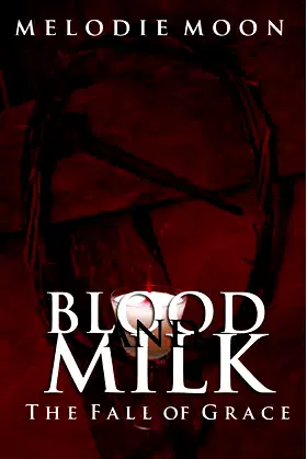 Blood and Milk: The Fall of Grace poster